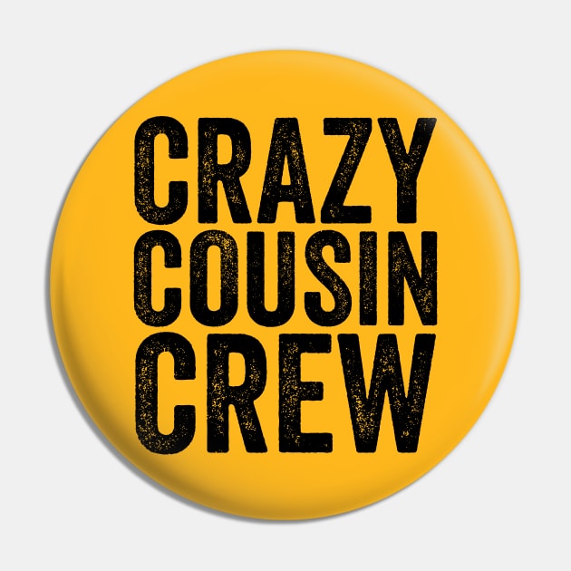 Crazy Cousin Crew Black Pin by GuuuExperience