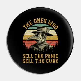 The Ones Who Sell The Panic Sell The Cure Pin