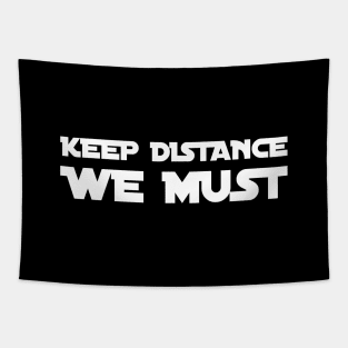 KEEP DISTANCE WE MUST funny saying quote ironic sarcasm gift Tapestry