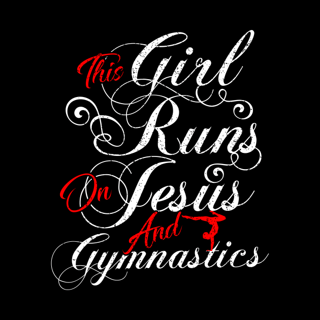 This girl runs on jesus and gymnastics by captainmood