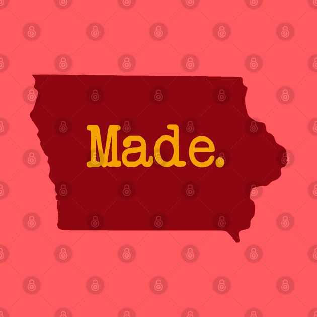 Iowa Made IA by mindofstate