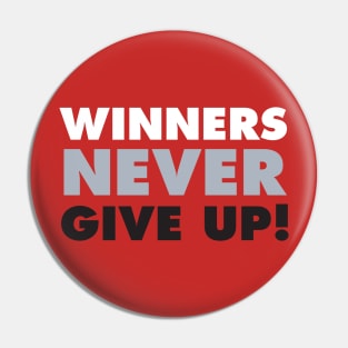 Winners never give up!-black Pin