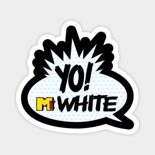 Yo! Mr. White Magnet