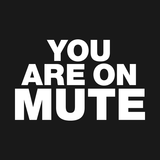 You are on mute by Bubsart78