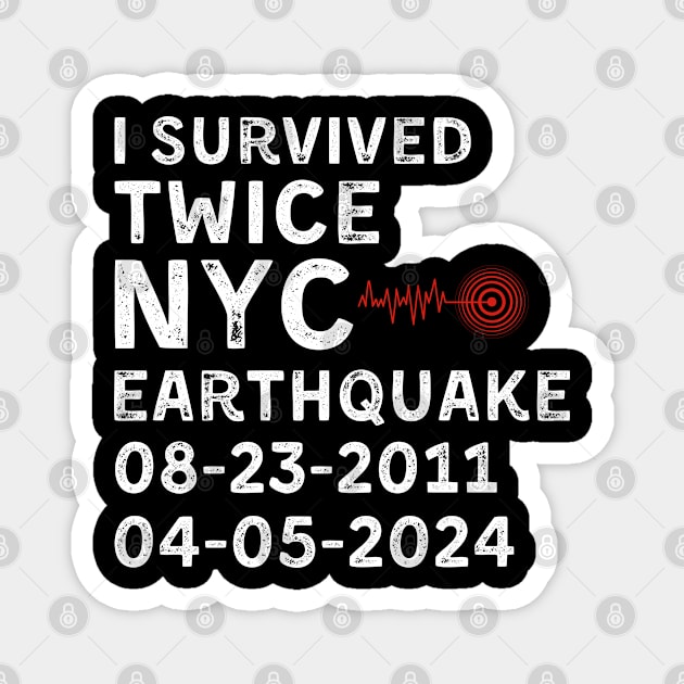 I Survived Twice NYC Earthquake 2011 Earthquake 2024 Magnet by zofry's life