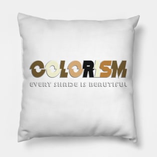 COLORISM - EVERY SHADE IS BEAUTIFUL Pillow