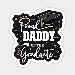 Proud Daddy Of Graduate | Quote With White Text Family Graduation Magnet