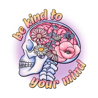 Be kind to your mind floral skull T-Shirt