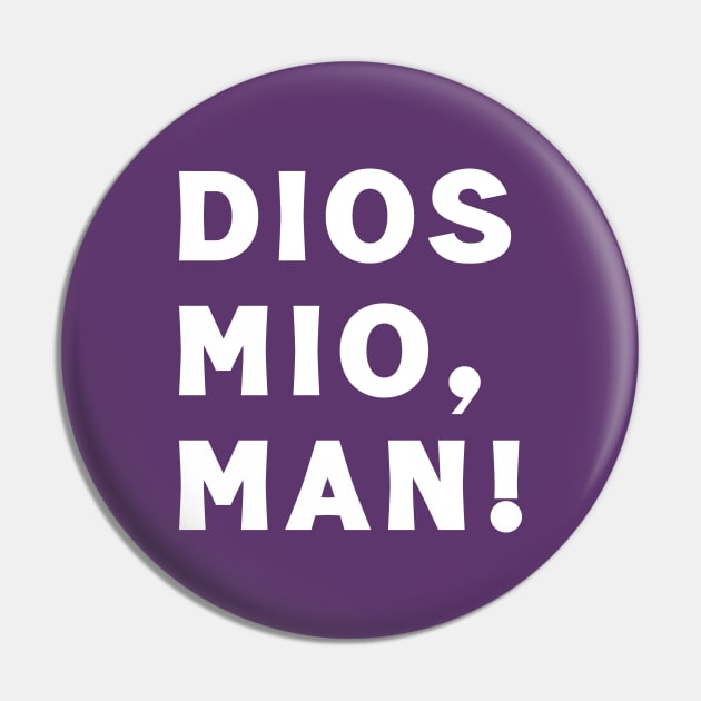 Dios Mio, Man! Pin by Trendsdk