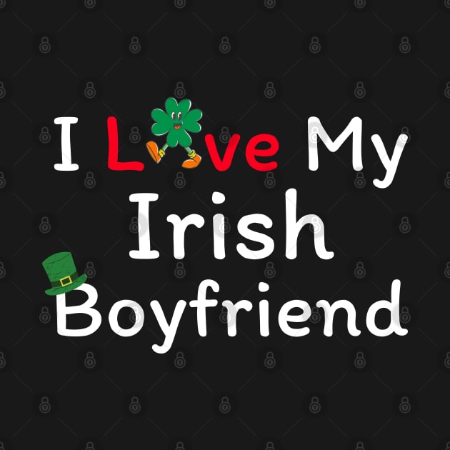 I Love My Irish Boyfriend by HobbyAndArt