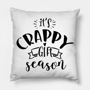 Its Crappy Gift Season Pillow