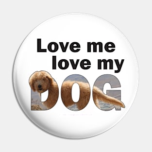 Love me love my dog - Labradoodle oil painting word art Pin