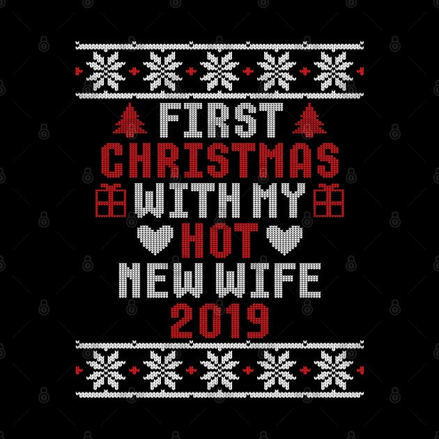 2019 Couple Gift First Christmas With My Hot New Wife Ugly Xmas by trendingoriginals