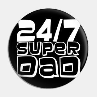 24/7 Super Dad Pin