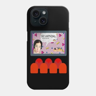 Say Anything Phone Case