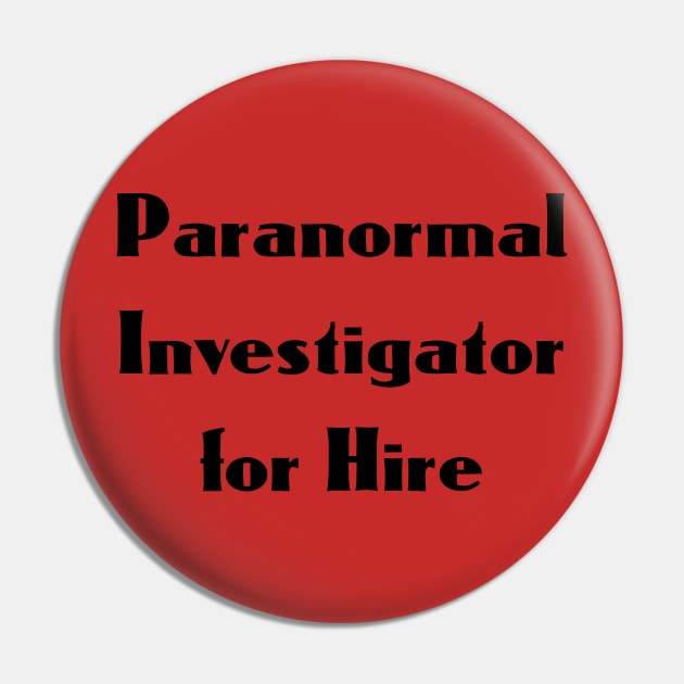 Paranormal Investigator for Hire Pin by TraditionalWitchGifts