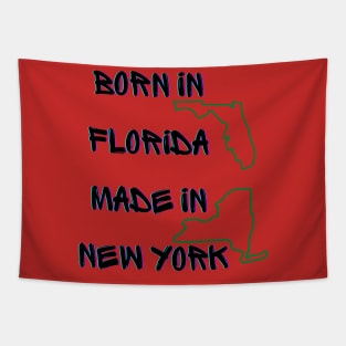 Born in Fl but made in NY Tapestry