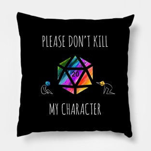 Please Don't Kill My Character - rainbow & white - LGBTQ+ ttrpg dice Pillow