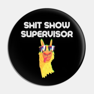 Shit Show Supervisor! Pin