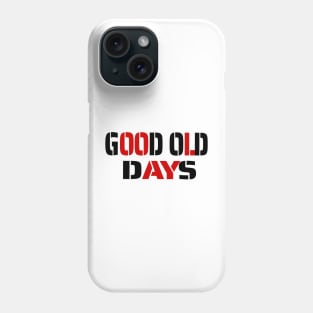 Good old days Phone Case