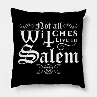 Not All Witches Live In Salem Halloween Occult Goth Witch Pillow