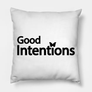 Good intentions artistic typography design Pillow