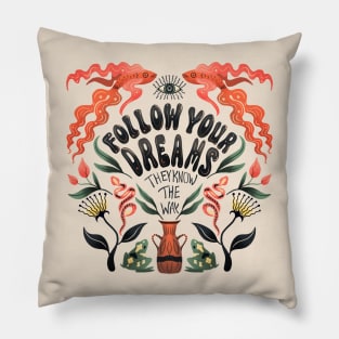 Follow Your Dreams - They Know The Way Pillow