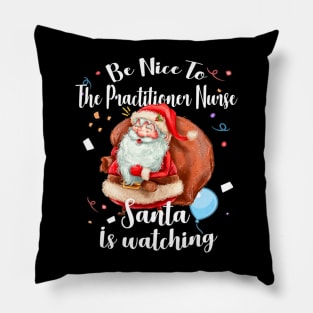 Practitioner Santa is Watching Nurses Day Pillow