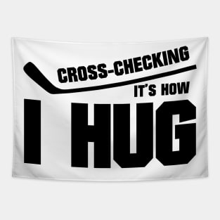 Cross-checking it's how I hug Tapestry