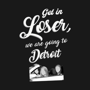 Get in Loser - Detroit - Black T-Shirt