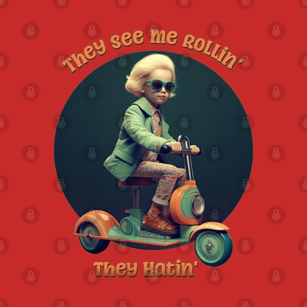 They See Me Rollin', They Hatin' Funny Hip Tyke by DanielLiamGill