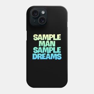 Sample Man with Sample Dreams easy life hack Phone Case