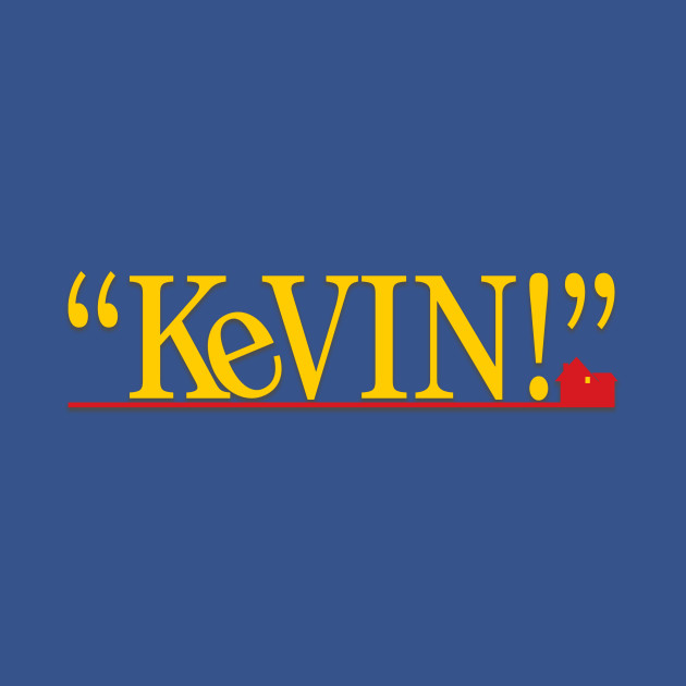 Discover "KEVIN!" - Home Alone (Original) - Home Alone - T-Shirt