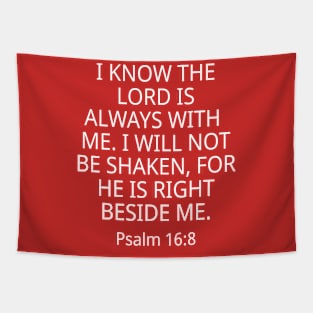 I Know The Lord Is Always With Me. Christian Gift Idea Tapestry