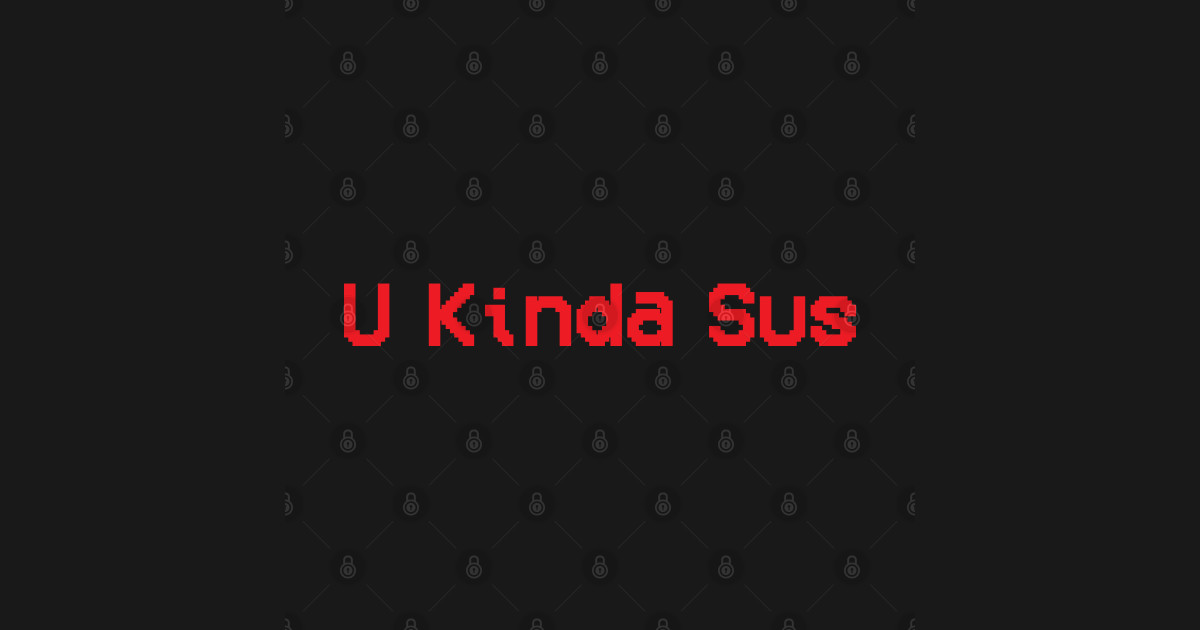 U Kinda Sus Impostor - U Kinda Sus - Kids T-Shirt | TeePublic