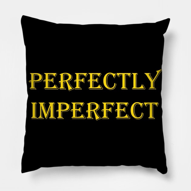 Perfectly Imperfect slogan design Pillow by Anastasia Letunova