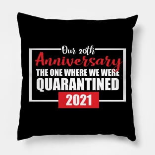 20th anniversary quarantined 2021 Pillow