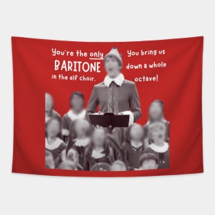 You're the Only Baritone in the Elf choir Tapestry