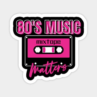 80'S MUSIC MATTERS Magnet