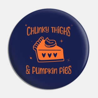 Chunky Thighs & Pumpkin Pies Pin