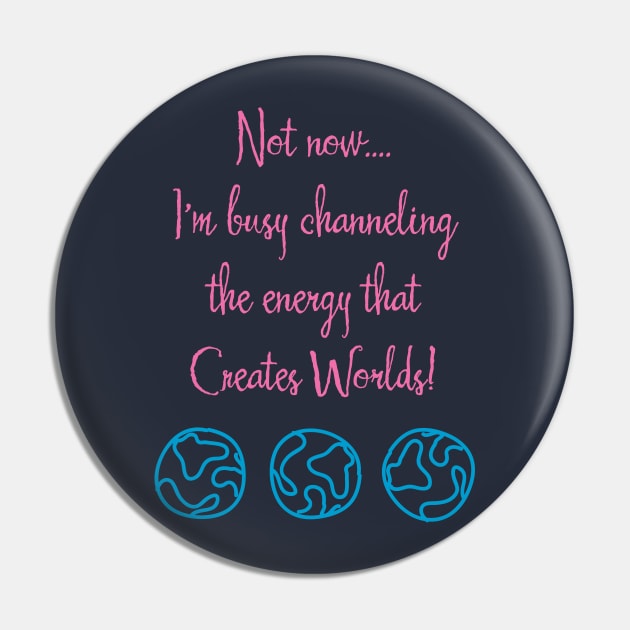 Channeling the Energy That Creates Worlds Pin by Aut