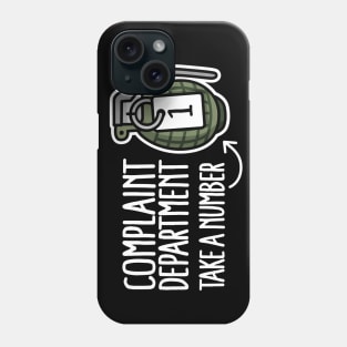 Complaint department take a number hand grenade Funny customer service complaints hand grenade Phone Case