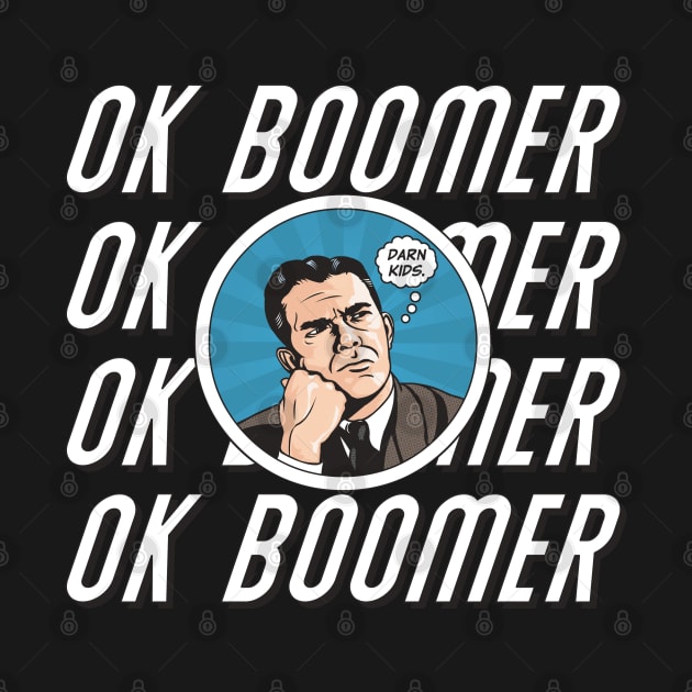 OK Boomer (Darn Kids) by ranxerox79