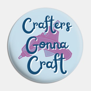 Crafters gonna craft Pin
