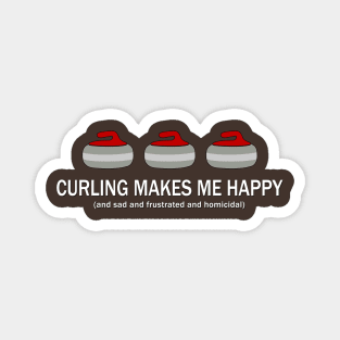 Curling Makes Me Happy Magnet