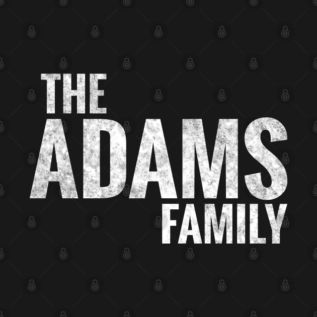 The Adams Family Adams Surname Adams Last name by TeeLogic