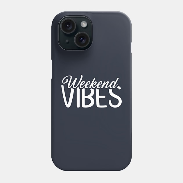 Weekend Vibes Phone Case by KayBee Gift Shop