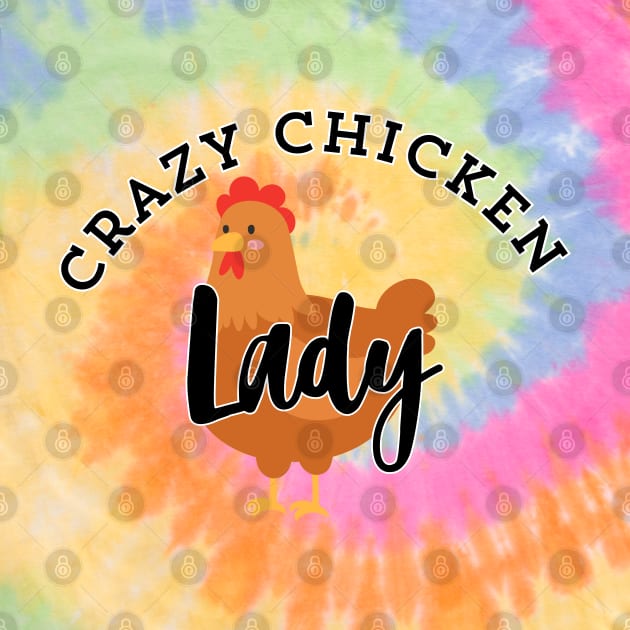 Crazy chicken lady! by Atlas Sage Apparel