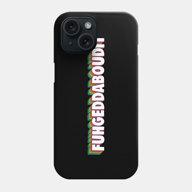 Fuhgeddaboudit New York Slang Phone Case by Barnyardy