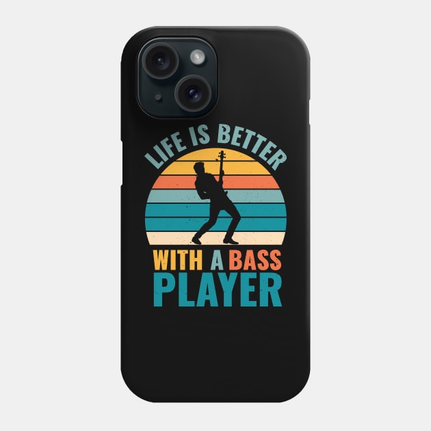 Funny bassist quote LIFE IS BETTER WITH A BASS PLAYER Phone Case by star trek fanart and more